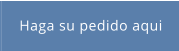 Haga su pedido aqui